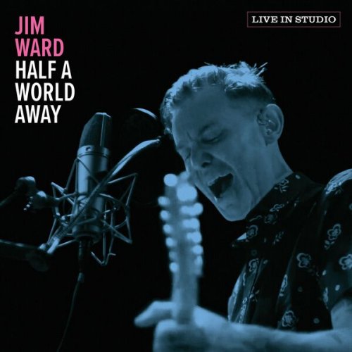 Jim Ward - Half a World Away (Live in Studio) (2022)