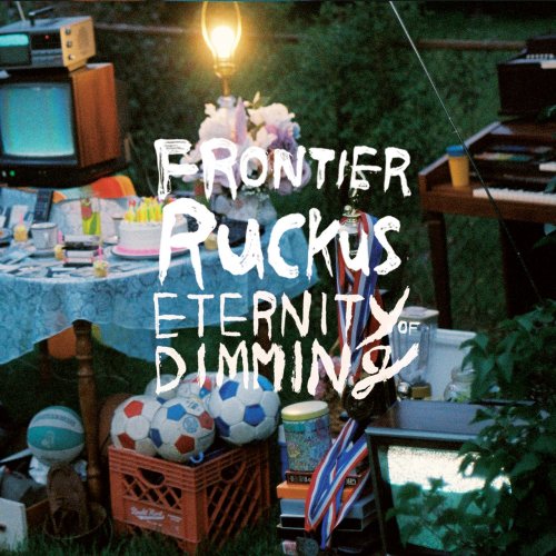 Frontier Ruckus - Eternity of Dimming (2013)