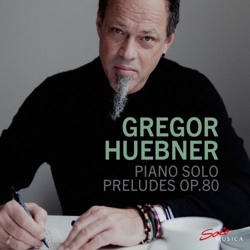 Gregor Huebner - Piano Solo - Preludes, Op. 80 (2022) [Hi-Res]
