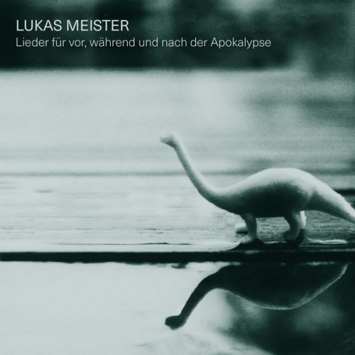 Lukas Meister - Lieder für vor, während und nach der Apokalypse (2022) Hi-Res