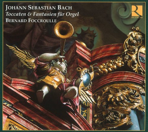 Bernard Foccroulle - J.S.Bach: Toccaten & Sonaten fur Orgel (2008)