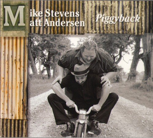 Mike Stevens & Matt Andersen - Piggyback (2009)