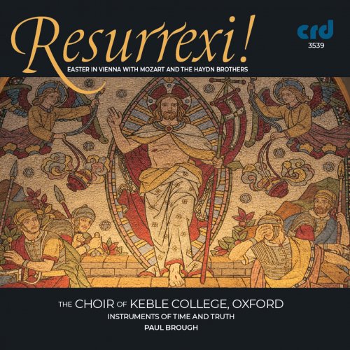 Choir of Keble College Oxford, Instruments of Time and Truth, Paul Brough - Resurrexi!: Easter in Vienna with Mozart & the Haydn Brothers (2022) [Hi-Res]