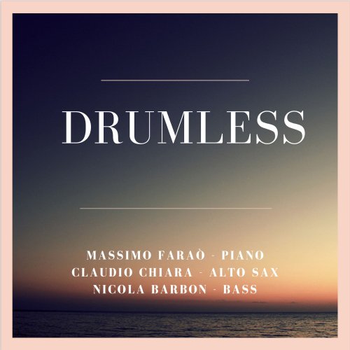 Massimo Faraò, Claudio Chiara, Nicola Barbon - Drumless (2022)