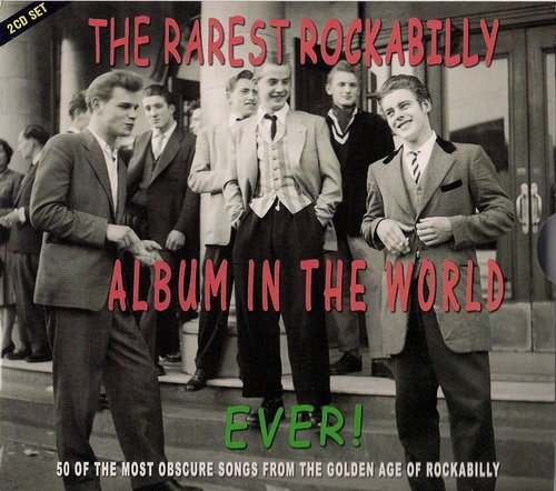 VA - The Rarest Rockabilly Album In The World Ever! [2CD] (2010)