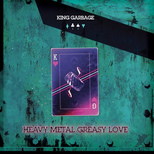 King Garbage - Heavy Metal Greasy Love (2022) [Hi-Res]