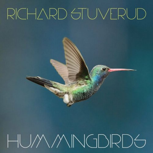 Richard Stuverud - Hummingbirds (2022)