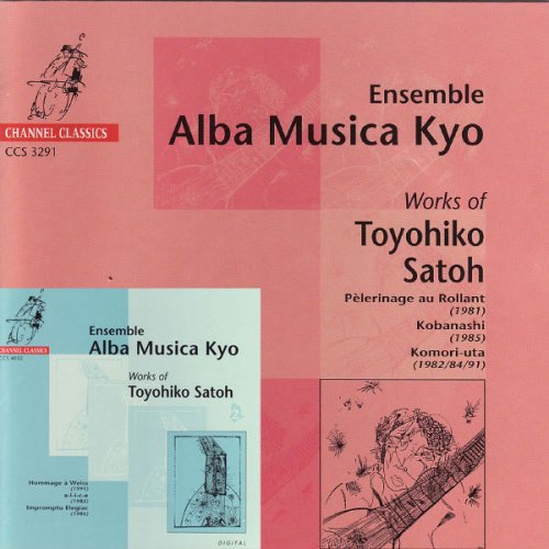 Ensemble Alba Musica Kyo - Works of Toyohiko Satoh Vol. 1 & Vol. 2 (2018)