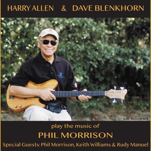 Harry Allen - Harry Allen & Dave Blenkhorn Play the Music of Phil Morrison (2022)