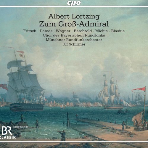 Bernhard Berchtold, Julia Sophie Wagner, Lavinia Dames, Anett Fritsch - Albert Lortzing: Zum Groß-Admiral (2022)