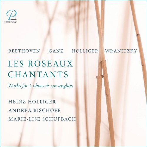 Heinz Holliger, Andrea Bischoff, Marie-Lise Schüpbach - Les Roseaux Chantants: Works for 2 Oboes & Cor Anglais (2022) [Hi-Res]