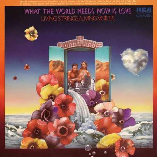 Living Strings, Living Voices - What The World Needs Now Is Love (1971) [Hi-Res]