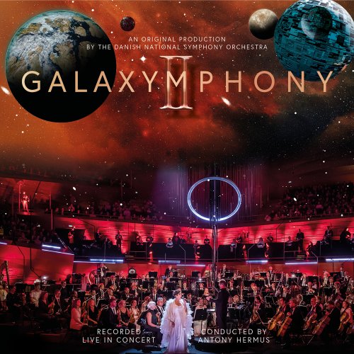 Danish National Symphony Orchestra & Antony Hermus - Galaxymphony II: Galaxymphony Strikes Back (2022) [Hi-Res]