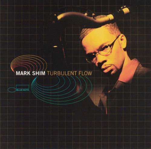 Mark Shim - Turbulent Flow (2000) CD Rip