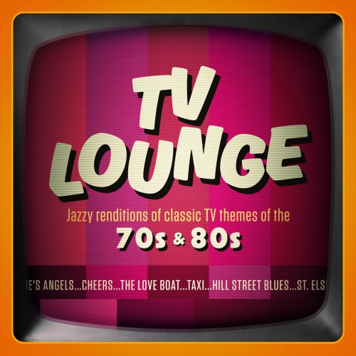 The Jeff Steinberg Jazz Ensemble - TV Lounge: Jazzy Renditions Of Classic TV Themes Of The 70s & 80s (2022)