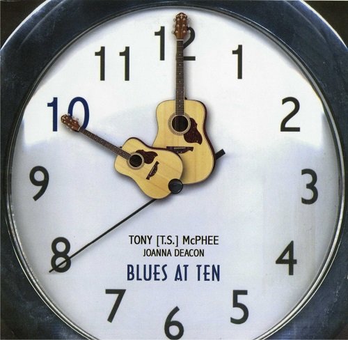 Tony McPhee, Joanna Deacon - Blues At Ten (2004)