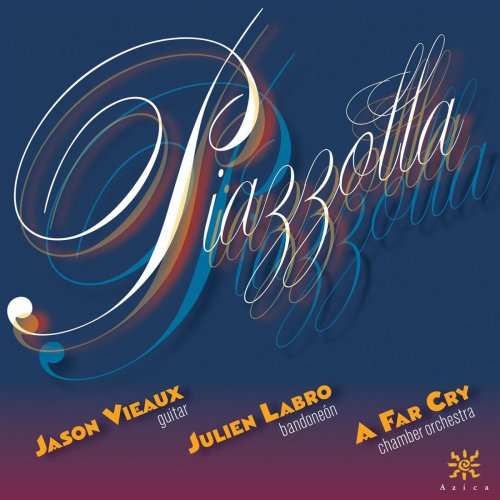 Jason Vieaux, Julien Labro, A Far Cry - The Music of Astor Piazzolla (2011)