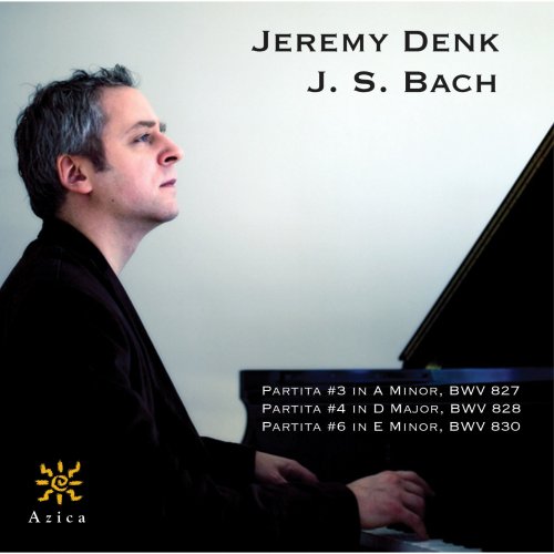 Jeremy Denk - Bach: Partitas Nos. 3, 4 & 6 (2011)