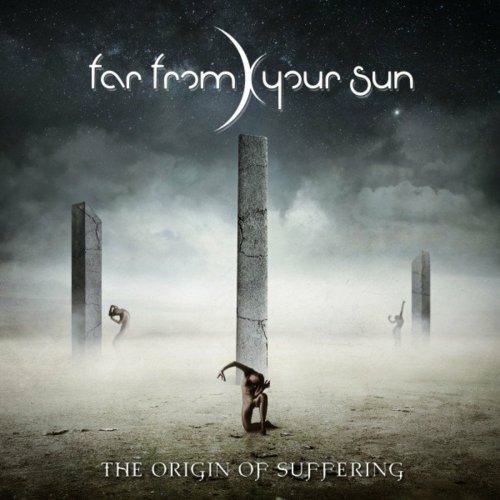 Far From Your Sun - The Origin of Suffering (2022)