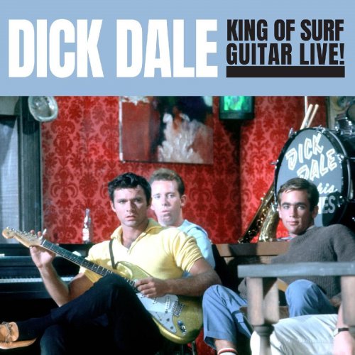 Dick Dale - King Of Surf Guitar Live! (Remastered) (2022) [Hi-Res]