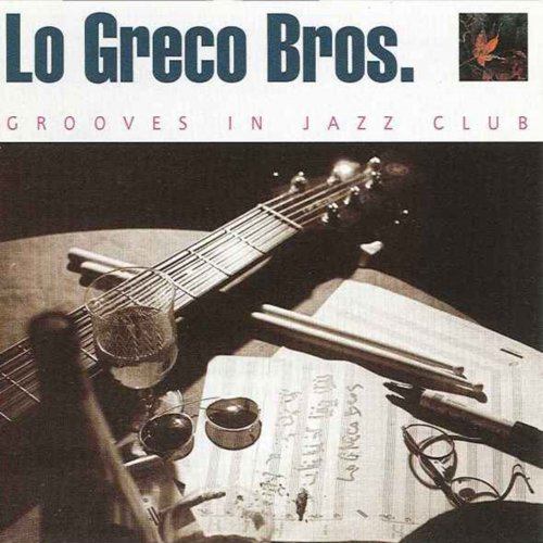 Lo Greco Bros - Grooves in Jazz Club (2022)