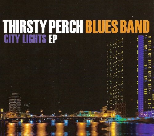 Thirsty Perch Blues Band - City Lights (2012)
