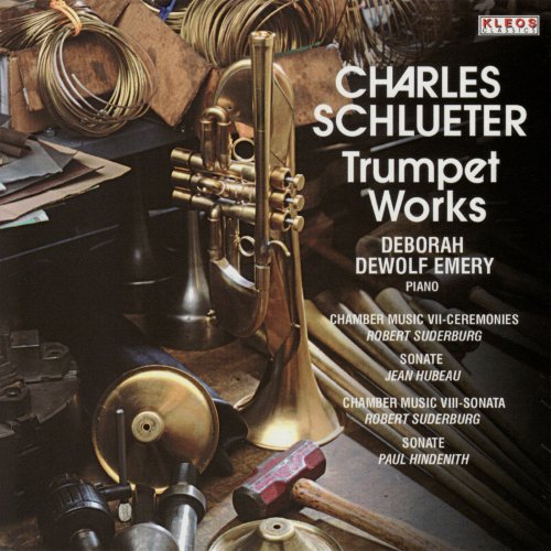 Charles Schlueter & Deborah DeWolf Emery - Charles Schlueter performs Trumpet Works (2003)