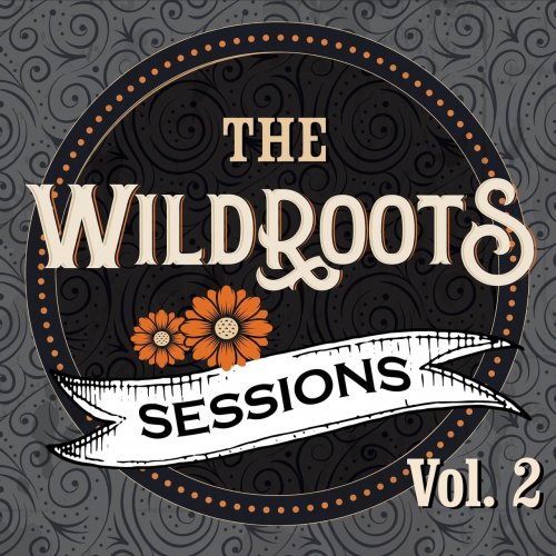 The Wildroots - Wildroots Sessions, Vol. 2 (2022)