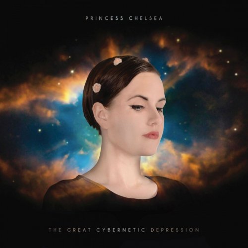 Princess Chelsea - The Great Cybernetic Depression (2015)