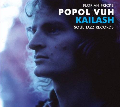 Popol Vuh - Soul Jazz Records Presents Popol Vuh: Kailash - Pilgrimage to the Throne of Gods / Piano Recordings (2015)