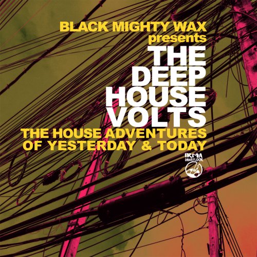 Black Mighty Wax - The Deep House Volts (The House Adventures of Yesterday & Today) (2022)