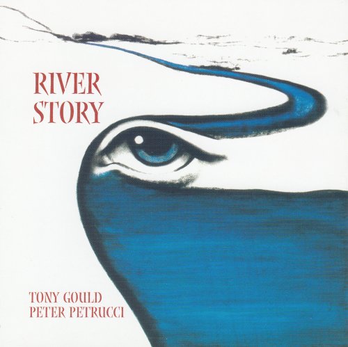 Tony Gould, Peter Petrucci - River Story (1999)