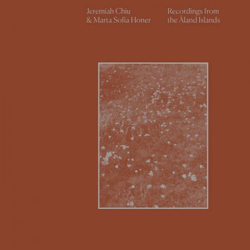 Jeremiah Chiu - Recordings from the Åland Islands (2022) [Hi-Res]
