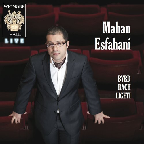 Mahan Esfahani - Byrd, Bach, Ligeti (Wigmore Hall Live) (2014)