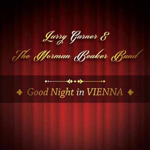 Larry Garner, Norman Beaker - Good Night in Vienna (2013)