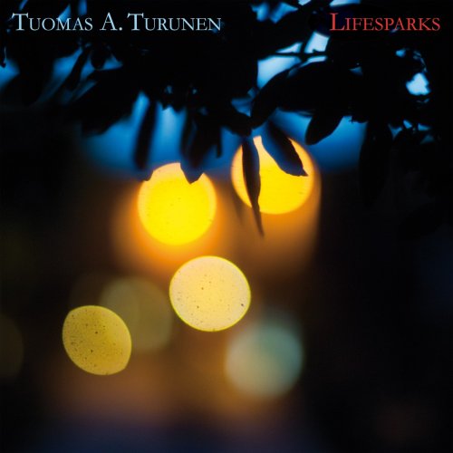 Tuomas Antero Turunen - Lifesparks (2022) [Hi-Res]