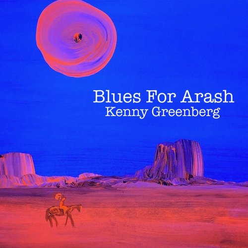 Kenny Greenberg - Blues For Arash (2022)