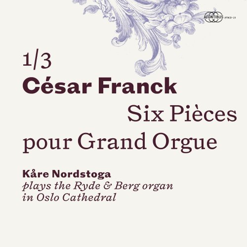 Kare Nordstoga - César Franck: Six pièces pour Grand Orgue 1/3 (2022) Hi-Res