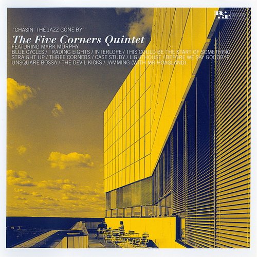 The Five Corners Quintet - Chasin' the Jazz Gone By (2005)