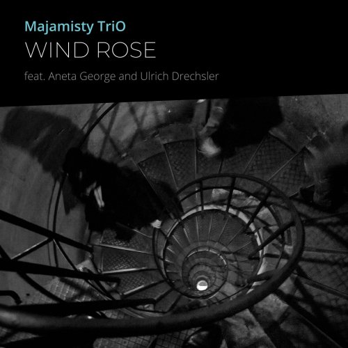 Majamisty TriO feat. Aneta George & Ulrich Drechsler - WIND ROSE (2022) [Hi-Res]