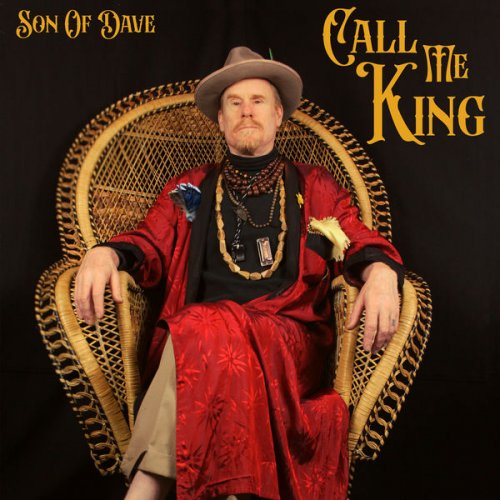 Son Of Dave - Call Me King (2022)