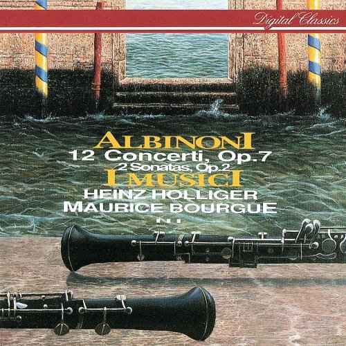 Heinz Holliger, I Musici, Maurice Bourgue - Albinoni: 12 Concerti Op. 7, 2 Sonatas Op. 2 (1992)