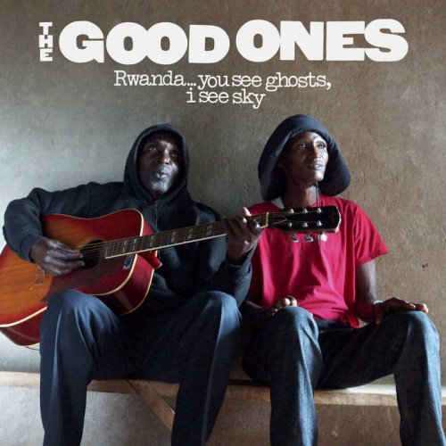 The Good Ones - Rwanda...you see ghosts, i see sky (2022) [Hi-Res]