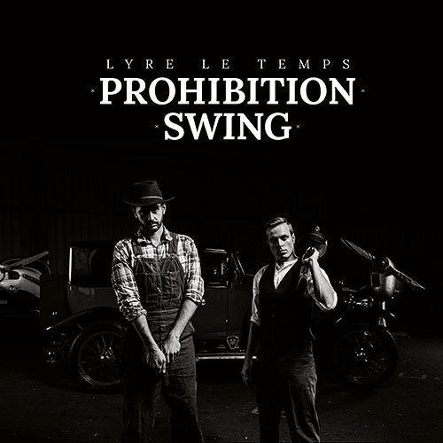 Lyre le temps - Prohibition Swing (2016)