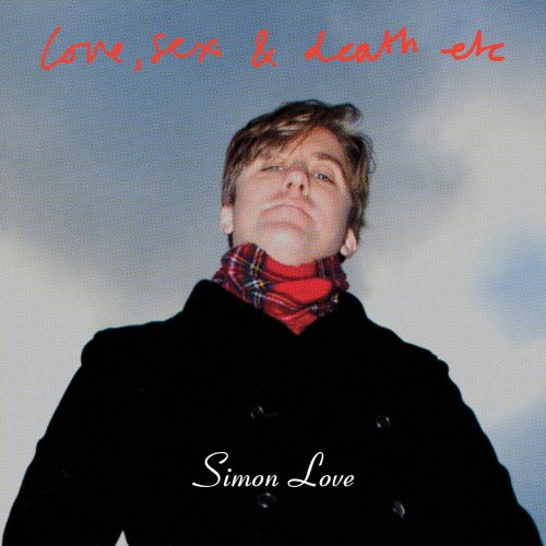 Simon Love - Love, Sex and Death Etc (2022)