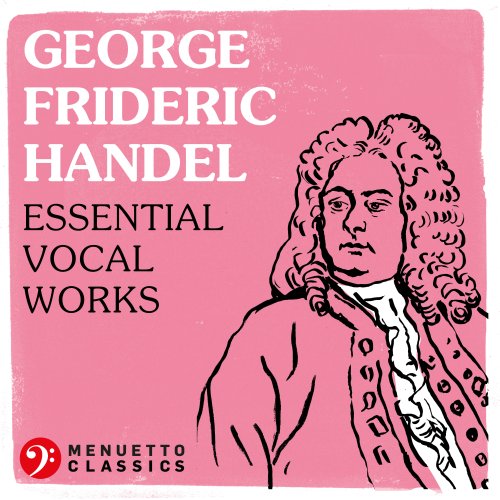 VA - George Frideric Handel: Essential Vocal Works (2022)