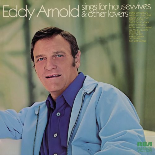 Eddy Arnold - Sings for Housewives and Other Lovers (2022) [Hi-Res]