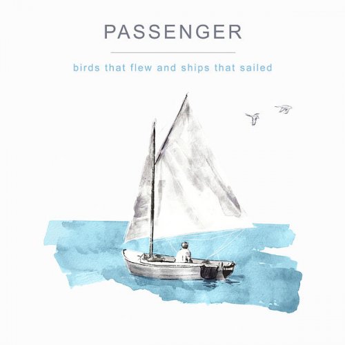 Passenger - Birds That Flew and Ships That Sailed (2022)