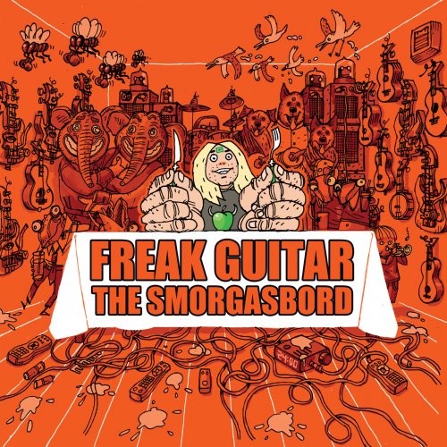 Mattias IA Eklundh - Freak Guitar: The Smorgasbord (2013)