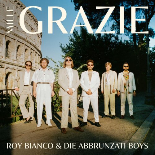 Roy Bianco & Die Abbrunzati Boys - Mille Grazie (2022) Hi-Res